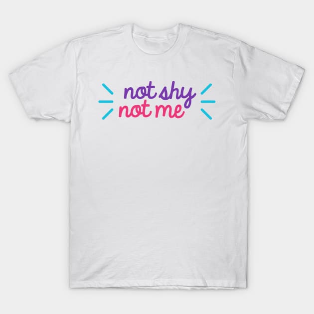 Itzy not shy not me cute typography T-Shirt by Oricca